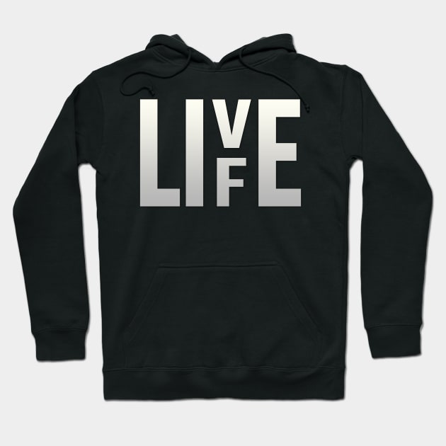 LIVE LIFE Hoodie by Markyartshop